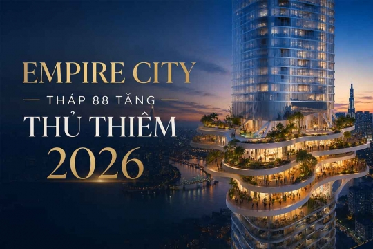 Empire City Tháp 88 Tầng Được Gỡ Vướng | Chủ Căn Hộ Cần Biết Gì? 